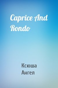 Caprice And Rondo