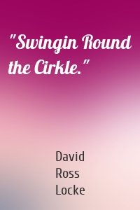 "Swingin Round the Cirkle."