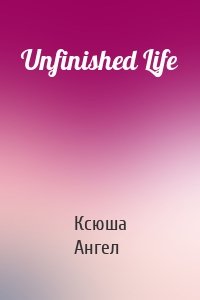 Unfinished Life