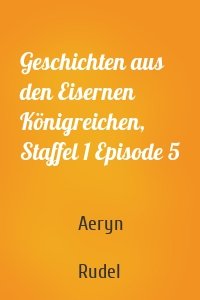 Geschichten aus den Eisernen Königreichen, Staffel 1 Episode 5