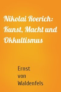 Nikolai Roerich: Kunst, Macht und Okkultismus