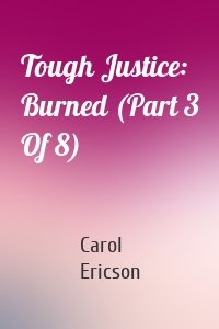 Tough Justice: Burned (Part 3 Of 8)