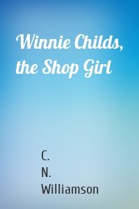 Winnie Childs, the Shop Girl