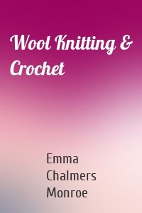 Wool Knitting & Crochet