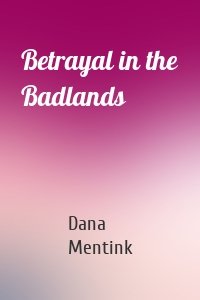 Betrayal in the Badlands