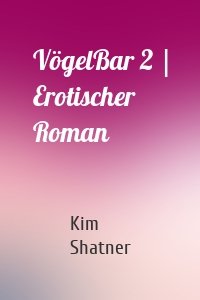 VögelBar 2 | Erotischer Roman