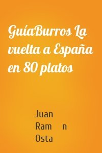 GuíaBurros La vuelta a España en 80 platos