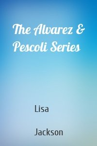 The Alvarez & Pescoli Series