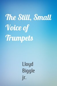 The Still, Small Voice of Trumpets