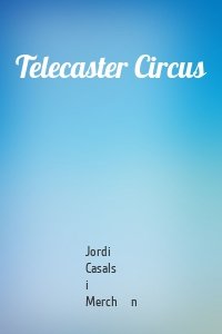 Telecaster Circus