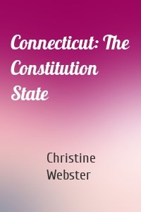 Connecticut: The Constitution State