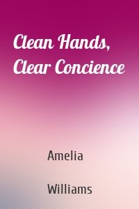 Clean Hands, Clear Concience