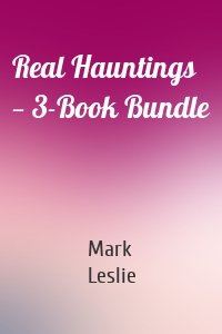 Real Hauntings — 3-Book Bundle