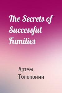 The Secrets of Successful Families
