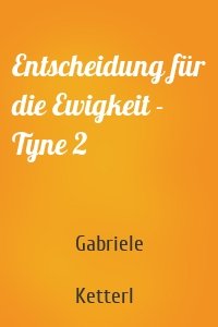 Entscheidung für die Ewigkeit - Tyne 2