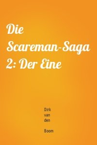 Die Scareman-Saga 2: Der Eine