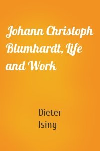 Johann Christoph Blumhardt, Life and Work