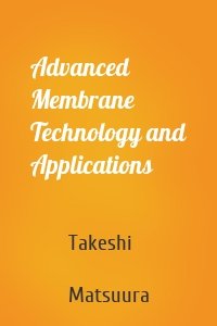 Advanced Membrane Technology and Applications