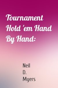 Tournament Hold 'em Hand By Hand: