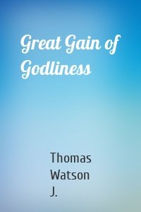 Great Gain of Godliness