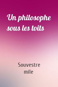 Un philosophe sous les toits