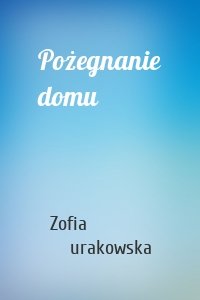 Pożegnanie domu