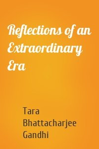 Reflections of an Extraordinary Era