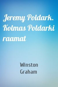 Jeremy Poldark. Kolmas Poldarki raamat