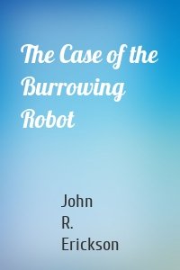 The Case of the Burrowing Robot