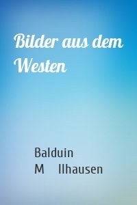 Bilder aus dem Westen