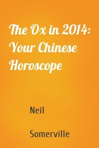 The Ox in 2014: Your Chinese Horoscope