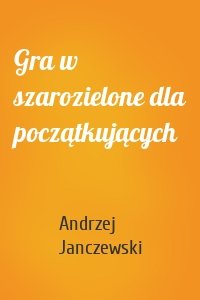 Gra w szarozielone dla początkujących