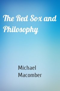 The Red Sox and Philosophy