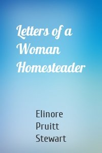Letters of a Woman Homesteader