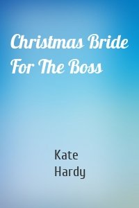 Christmas Bride For The Boss