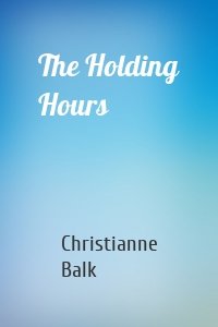 The Holding Hours