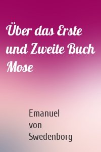 Über das Erste und Zweite Buch Mose