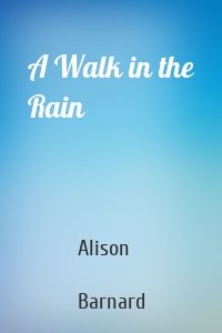 A Walk in the Rain