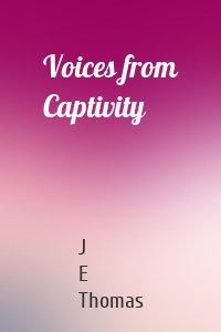 Voices from Captivity