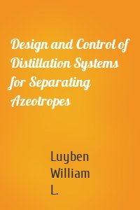 Design and Control of Distillation Systems for Separating Azeotropes