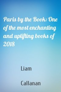Paris by the Book: One of the most enchanting and uplifting books of 2018