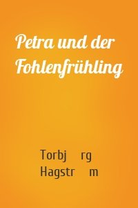 Petra und der Fohlenfrühling