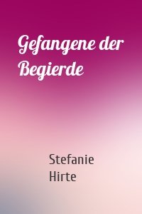 Gefangene der Begierde