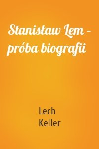 Stanisław Lem – próba biografii