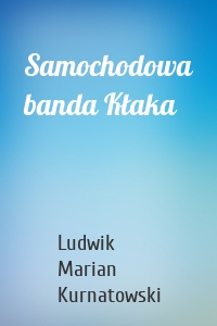 Samochodowa banda Kłaka