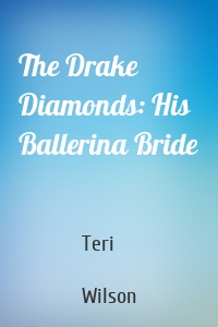 The Drake Diamonds: His Ballerina Bride