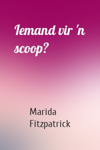 Iemand vir 'n scoop?