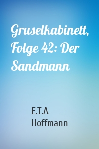 Gruselkabinett, Folge 42: Der Sandmann