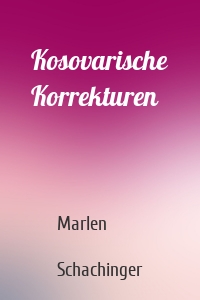 Kosovarische Korrekturen