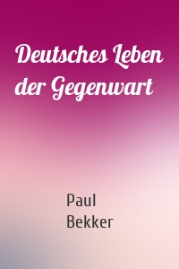 Deutsches Leben der Gegenwart
